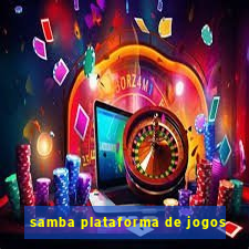 samba plataforma de jogos