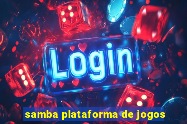 samba plataforma de jogos