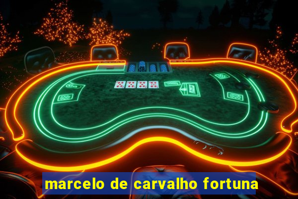 marcelo de carvalho fortuna