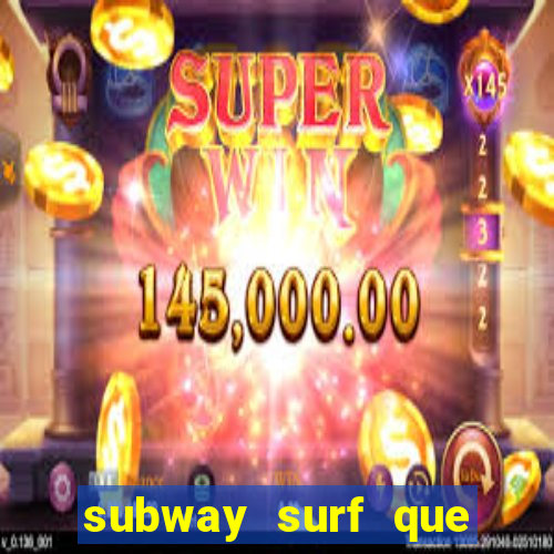 subway surf que ganha dinheiro link