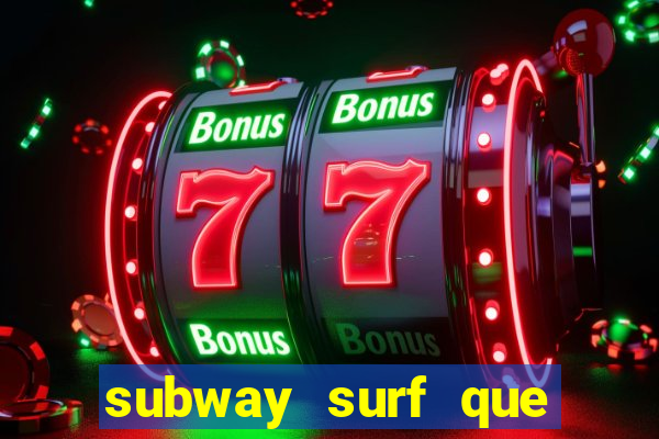 subway surf que ganha dinheiro link