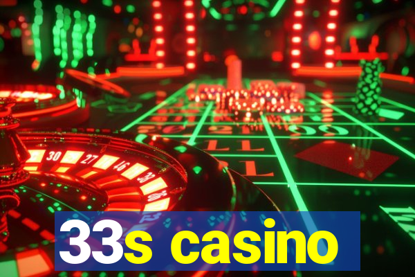 33s casino