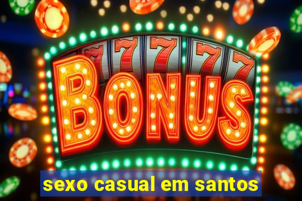 sexo casual em santos