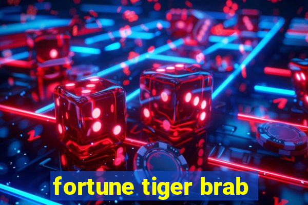 fortune tiger brab