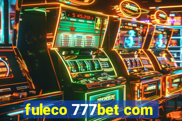 fuleco 777bet com