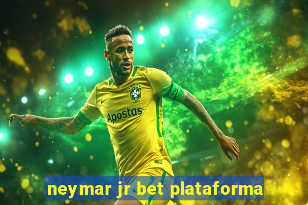 neymar jr bet plataforma