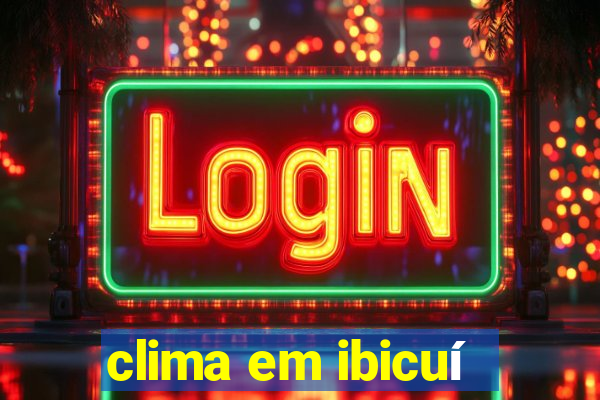 clima em ibicuí