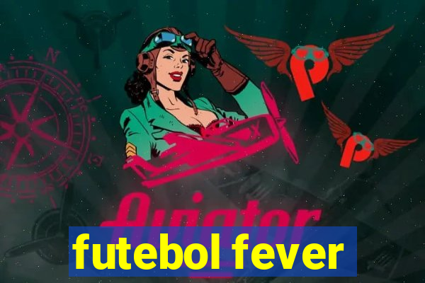 futebol fever