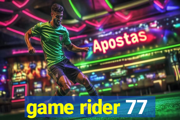 game rider 77