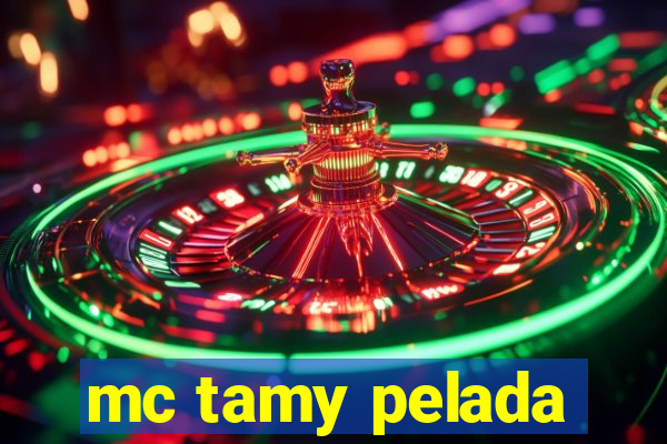 mc tamy pelada