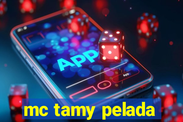 mc tamy pelada