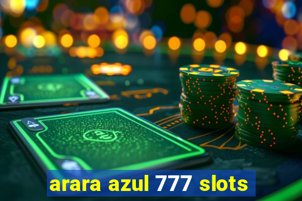 arara azul 777 slots