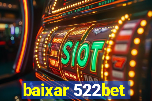 baixar 522bet