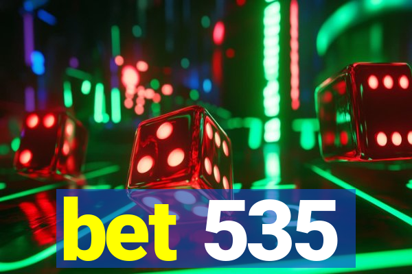 bet 535