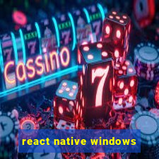 react native windows