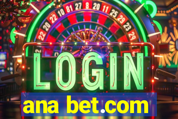 ana bet.com