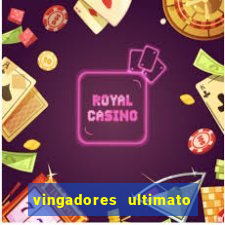 vingadores ultimato assistir dublado