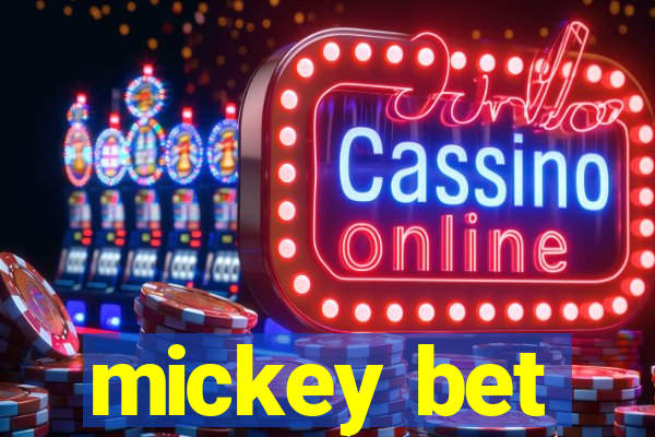 mickey bet