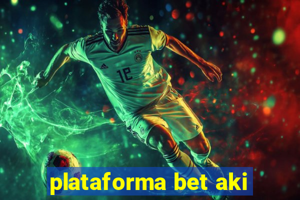 plataforma bet aki