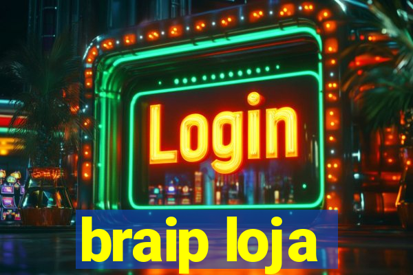 braip loja