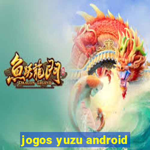 jogos yuzu android