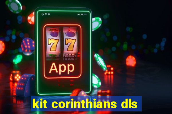 kit corinthians dls