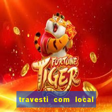 travesti com local porto seguro