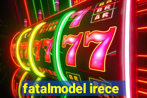 fatalmodel irece