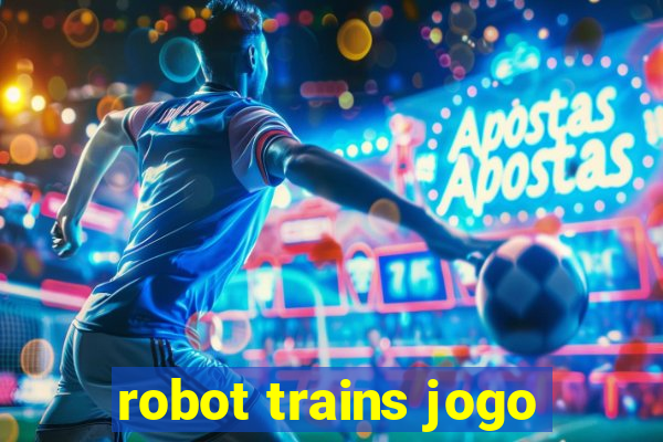 robot trains jogo