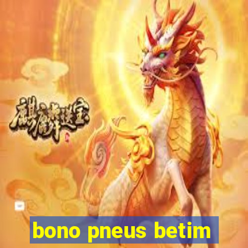 bono pneus betim