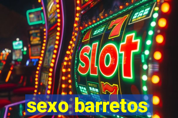 sexo barretos