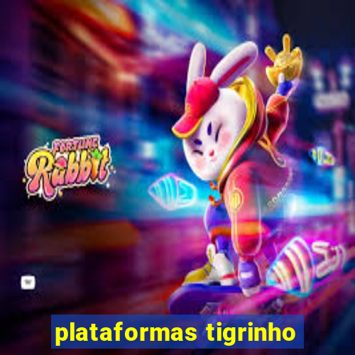 plataformas tigrinho