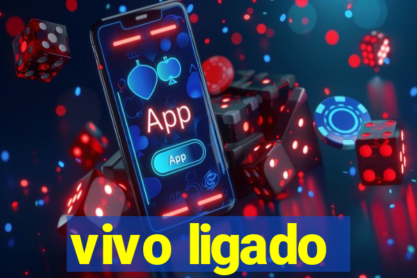 vivo ligado