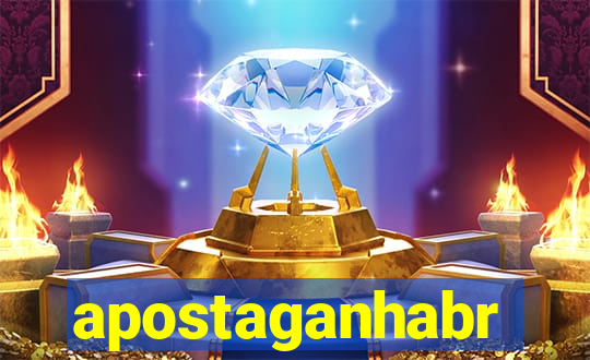 apostaganhabr