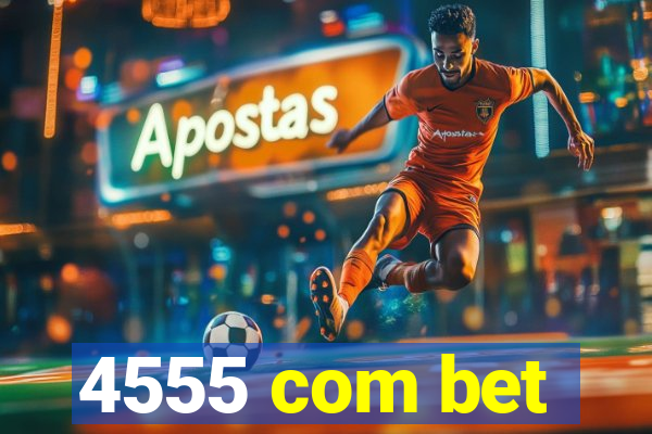 4555 com bet