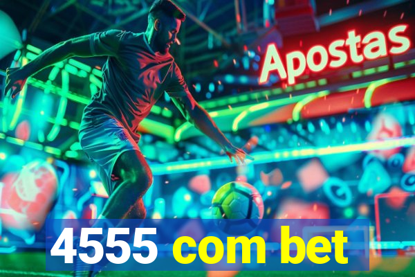 4555 com bet