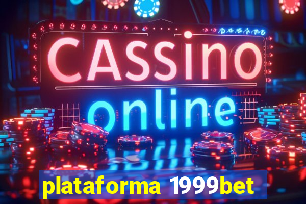 plataforma 1999bet