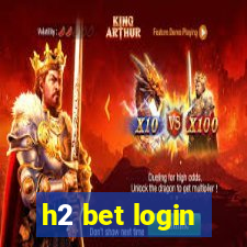 h2 bet login