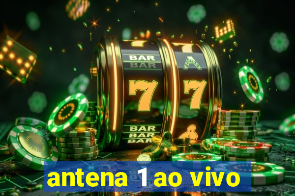 antena 1 ao vivo