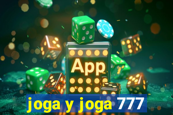 joga y joga 777