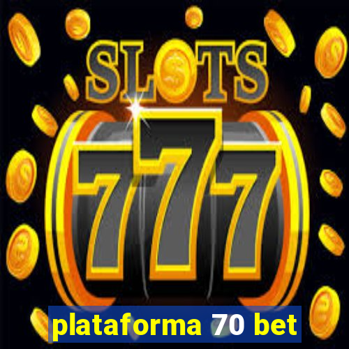 plataforma 70 bet