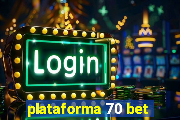 plataforma 70 bet