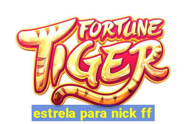 estrela para nick ff