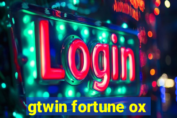 gtwin fortune ox