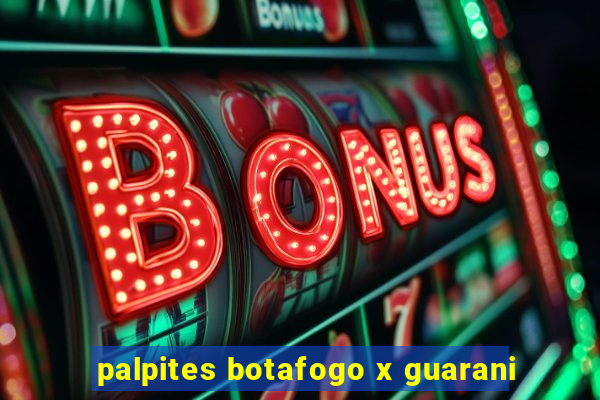 palpites botafogo x guarani