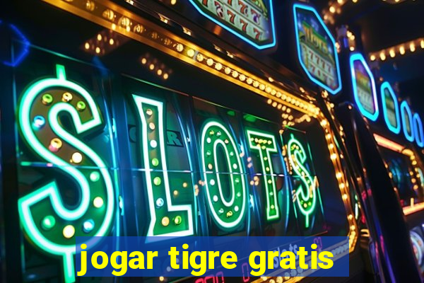 jogar tigre gratis