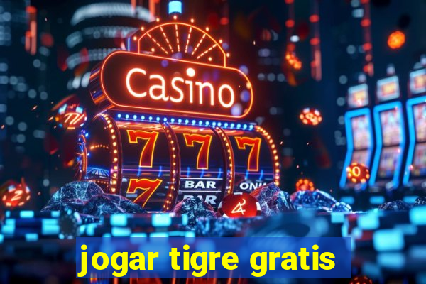 jogar tigre gratis