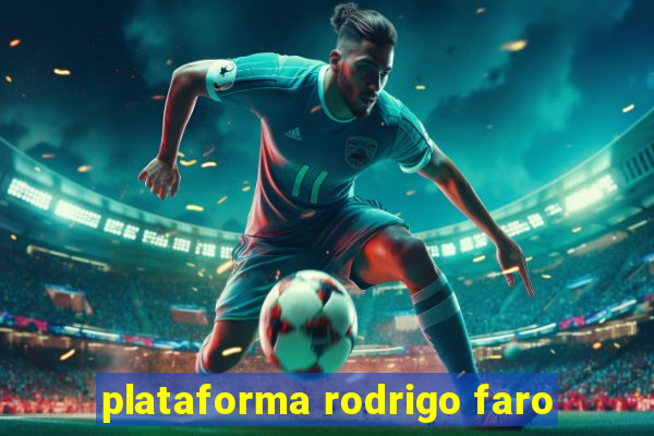 plataforma rodrigo faro