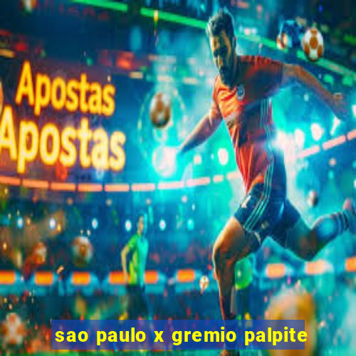 sao paulo x gremio palpite