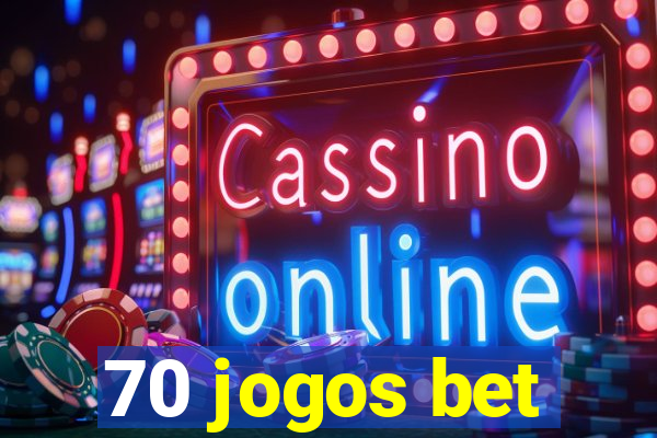 70 jogos bet